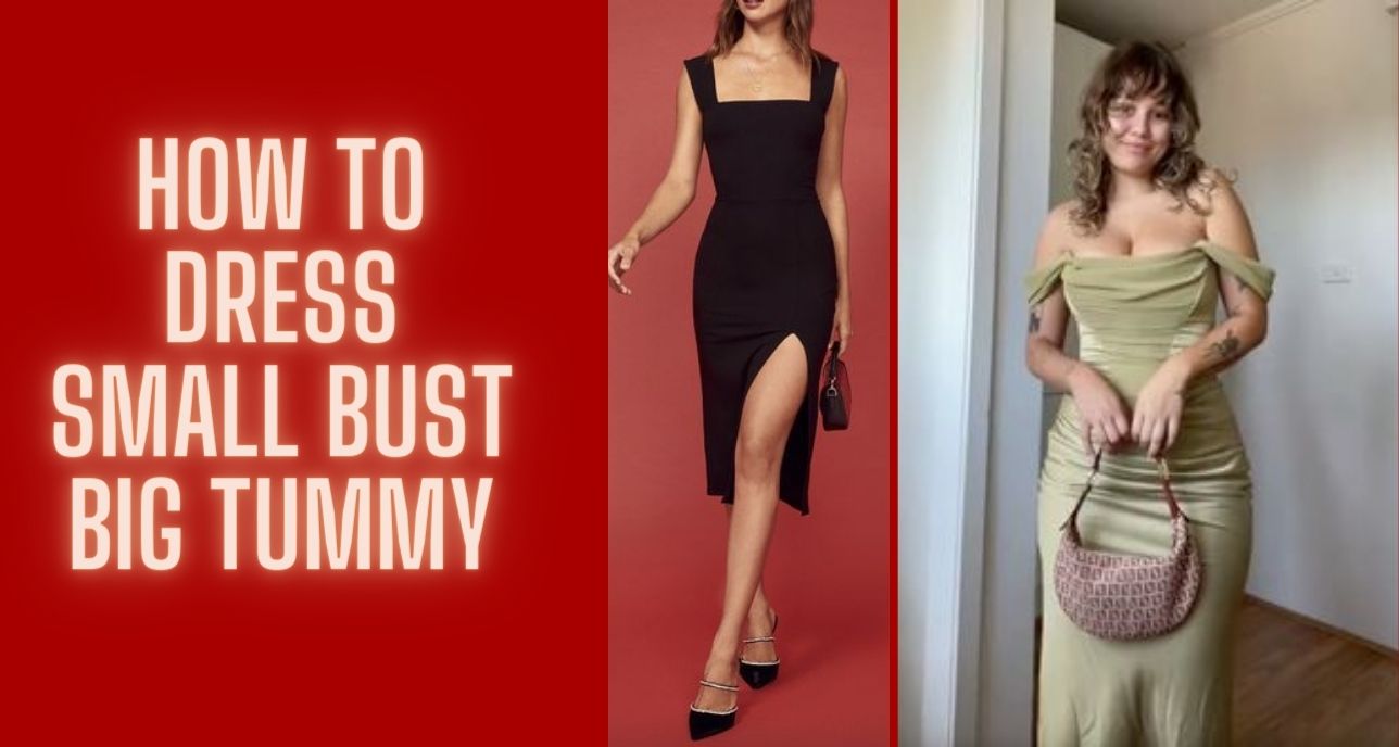How to Dress Small Bust Big Tummy
