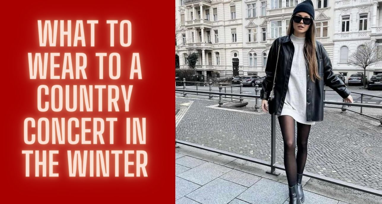 What To Wear To a Country Concert In The Winter