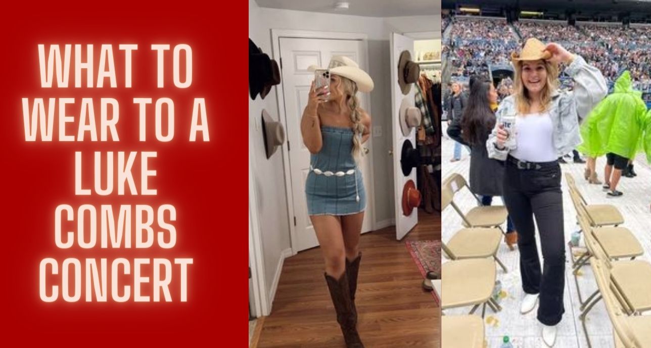 What To Wear To a Luke Combs Concert